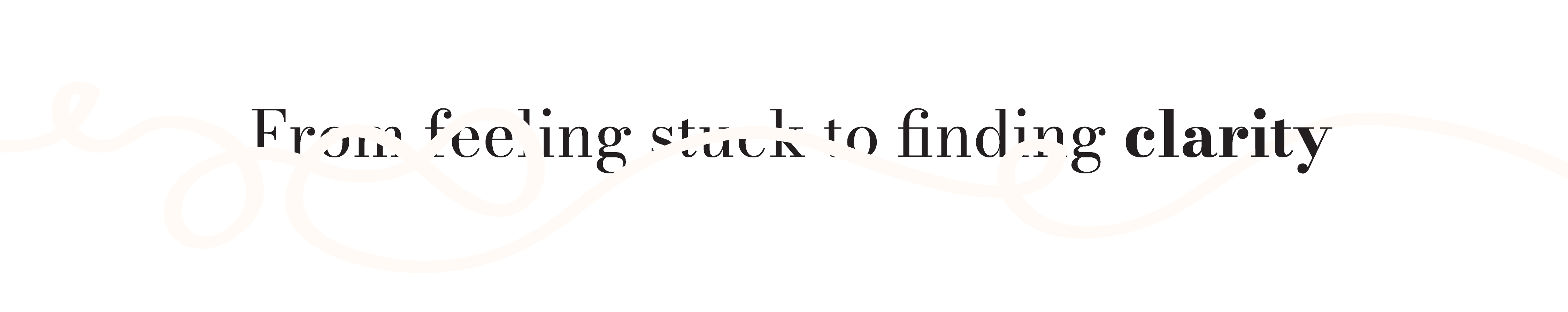 From feeling stuck to ﬁnding clarity